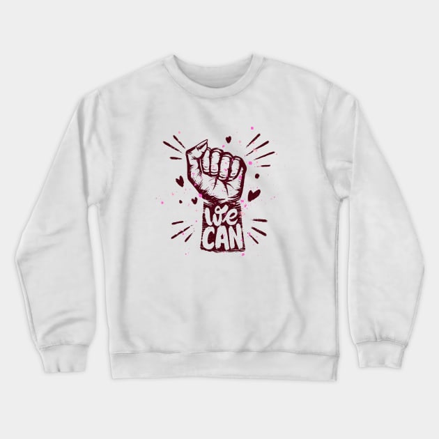 We Can Crewneck Sweatshirt by Mako Design 